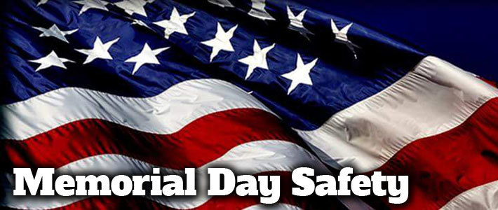 Memorial Day Safety.