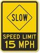 slow 15 mph Speed Limit